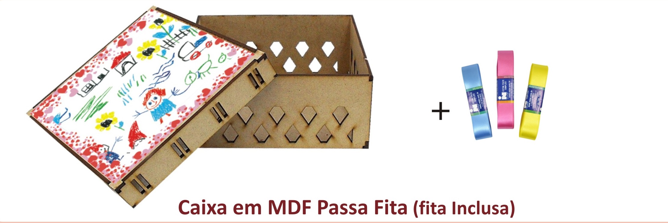 CAIXA PASSA FITA EM MDF ( FITA  INCLUSA)